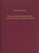 Die merowingerzeitlichen Funde aus der Stadt Bonn und ihrem Umland