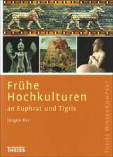 Frühe Hochkulturen an Euphrat und Tigris