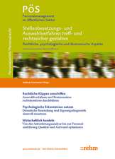 Stellenbesetzungs- und Auswahlverfahren treff- und rechtssicher gestalten - rechtliche, psychologische und ökonomische Aspekte