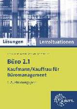 Lösungen zu 75772 - Büro 2.1 - Kaufmann/Kauffrau für Büromanagement. Lernsituationen 1. Ausbildungsjahr