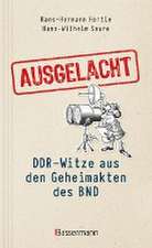 Ausgelacht: DDR-Witze aus den Geheimakten des BND. Kein Witz! Gab´s wirklich!