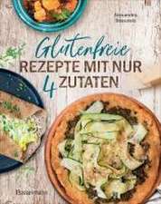 Glutenfreie Rezepte mit nur 4 Zutaten