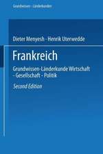 Frankreich: Grundwissen-Länderkunde Wirtschaft — Gesellschaft — Politik