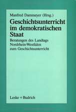 Geschichtsunterricht im demokratischen Staat: Beratungen des Landtags Nordrhein-Westfalen zum Geschichtsunterricht