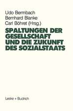 Spaltungen der Gesellschaft und die Zukunft des Sozialstaates: Beiträge eines Symposiums aus Anlaß des 60. Geburtstages von Hans-Hermann Hartwich