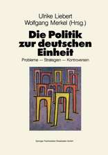 Die Politik zur deutschen Einheit: Probleme — Strategien — Kontroversen