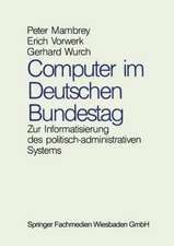 Computer im Deutschen Bundestag: Zur Informatisierung des politisch-administrativen Systems