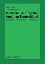 Politische Bildung im vereinten Deutschland: Geschichte, Konzeptionen und Perspektiven