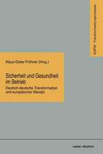 Sicherheit und Gesundheit im Betrieb: Deutsch-deutsche Transformation und europäischer Wandel