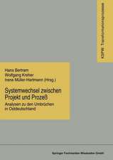 Systemwechsel zwischen Projekt und Prozeß: Analysen zu den Umbrüchen in Ostdeutschland