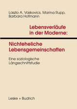 Lebensverläufe in der Moderne 1 Nichteheliche Lebensgemeinschaften: Eine soziologische Längsschnittstudie