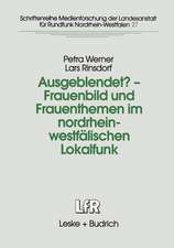 Ausgeblendet? — Frauenbild und Frauenthemen im nordrhein-westfälischen Lokalfunk: Studie im Auftrag der Landesanstalt für Rundfunk Nordrhein-Westfalen (LfR) und des Ministeriums für die Gleichstellung von Frau und mann Nordrhein-Westfalen