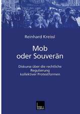 Mob oder Souverän: Diskurse über die rechtliche Regulierung kollektiver Protestformen