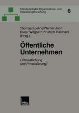 Öffentliche Unternehmen: Entstaatlichung und Privatisierung?