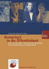 Kompetent in die Öffentlichkeit: Frauen auf dem Weg in die BürgerInnen-Gesellschaft. Durch Qualifizierung zur Genderdemokratie