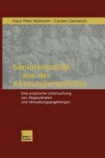 Seniorenpolitik aus der Akteursperspektive: Eine empirische Untersuchung von Abgeordneten und Verwaltungsangehörigen