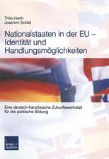 Nationalstaaten in der EU — Identität und Handlungsmöglichkeiten: Eine deutsch-französische Zukunftswerkstatt für die politische Bildung