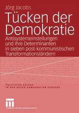 Tücken der Demokratie: Antisystemeinstellungen und ihre Determinanten in sieben post-kommunistischen Transformationsländern