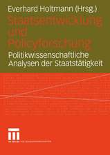 Staatsentwicklung und Policyforschung: Politikwissenschaftliche Analysen der Staatstätigkeit