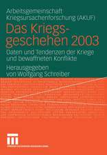 Das Kriegsgeschehen 2003: Daten und Tendenzen der Kriege und bewaffneten Konflikte