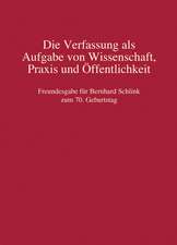 Die Verfassung als Aufgabe von Wissenschaft, Praxis und Öffentlichkeit