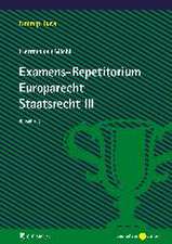 Examens-Repetitorium Europarecht. Staatsrecht III