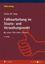 Fallbearbeitung im Staats- und Verwaltungsrecht