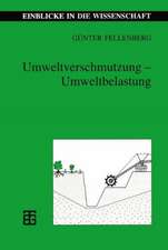 Umweltverschmutzung — Umweltbelastung: Ein Überblick aus ökologischer Sicht