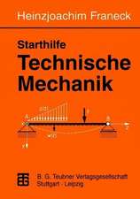 Starthilfe Technische Mechanik: Ein Leitfaden für Studienanfänger des Ingenieurwesens