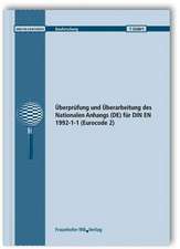 Überprüfung und Überarbeitung des Nationalen Anhangs (DE) für DIN EN 1992-1-1 (Eurocode 2). Abschlussbericht