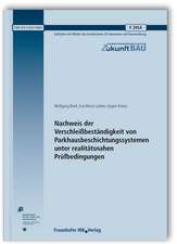 Nachweis der Verschleißbeständigkeit von Parkhausbeschichtungssystemen unter realitätsnahen Prüfbedingungen. Abschlussbericht