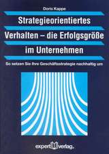 Strategieorientiertes Verhalten - Die Erfolgsgröße im Unternehmen