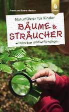 Naturführer für Kinder: Bäume und Sträucher