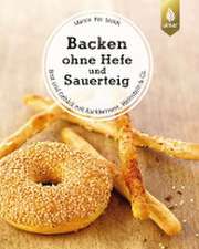 Backen ohne Hefe und Sauerteig