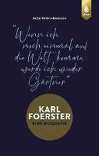 Karl Foerster - Die Biografie