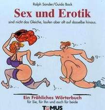 Sex und Erotik. Ein fröhliches Wörterbuch