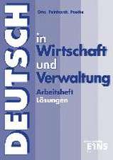 Deutsch in Wirtschaft und Verwaltung. Lösungen zum Arbeitsheft