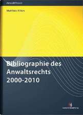 Bibliographie des Anwaltsrechts 2000-2010