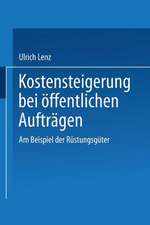 Kostensteigerungen bei öffentlichen Aufträgen: Am Beispiel der Rüstungsgüter