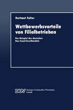 Wettbewerbsvorteile von Filialbetrieben: Das Beispiel des deutschen Non-Food-Einzelhandels