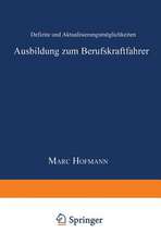 Ausbildung zum Berufskraftfahrer: Defizite und Aktualisierungsmöglichkeiten