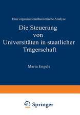 Die Steuerung von Universitäten in staatlicher Trägerschaft: Eine organisationstheoretische Analyse