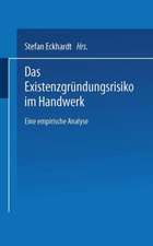 Das Existenzgründungsrisiko im Handwerk: Eine empirische Analyse