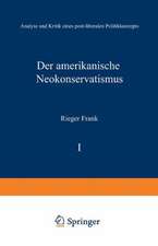 Der amerikanische Neokonservatismus: Analyse und Kritik eines post-liberalen Politikkonzepts