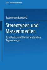 Stereotypen und Massenmedien: Zum Deutschlandbild in französischen Tageszeitungen