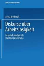 Diskurse über Arbeitslosigkeit: Gesprächsanalyse als Handlungsforschung