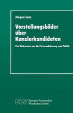 Vorstellungsbilder über Kanzlerkandidaten: Zur Diskussion um die Personalisierung von Politik