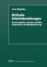 Britische Arbeitsbeziehungen: Gewerkschaften zwischen Konflikt, Kooperation und Marginalisierung