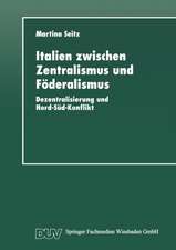 Italien zwischen Zentralismus und Föderalismus: Dezentralisierung und Nord-Süd-Konflikt