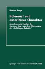 Holocaust und autoritärer Charakter: Amerikanische Studien der vierziger Jahre vor dem Hintergrund der „Goldhagen-Debatte“